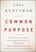 Common Purpose. How Great Leaders Get Organizations to Achieve the Extraordinary - Marshall Goldsmith