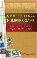 More Than a Numbers Game. A Brief History of Accounting - Thomas King A.