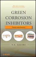 Green Corrosion Inhibitors. Theory and Practice - V. S. Sastri