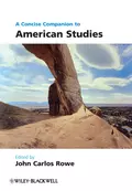 A Concise Companion to American Studies - John Rowe Carlos