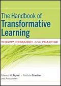 The Handbook of Transformative Learning. Theory, Research, and Practice - Taylor Edward W.