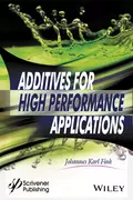 Additives for High Performance Applications - Johannes Karl Fink