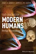 The Origins of Modern Humans - Fred H. Smith