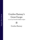 Gordon Ramsay’s Great Escape: 100 of my favourite Indian recipes - Gordon  Ramsay