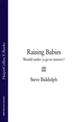 Raising Babies: Should under 3s go to nursery? - Steve  Biddulph