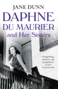 Daphne du Maurier and her Sisters - Jane  Dunn