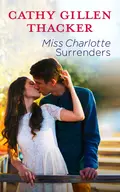 Miss Charlotte Surrenders - Cathy Thacker Gillen