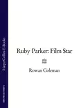 Ruby Parker: Film Star - Rowan  Coleman