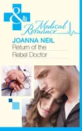 Return of the Rebel Doctor - Joanna  Neil