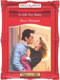 A Gift For Baby - Raye  Morgan