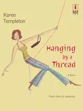 Hanging by a Thread - Karen Templeton