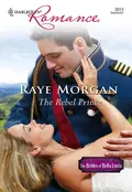 The Rebel Prince - Raye  Morgan