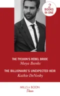 The Tycoon's Rebel Bride / The Billionaire's Unexpected Heir: The Tycoon's Rebel Bride - Kathie DeNosky