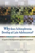 Why Does Schizophrenia Develop at Late Adolescence? - Peter  Trower