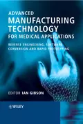 Advanced Manufacturing Technology for Medical Applications - Ian  Gibson