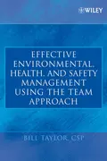 Effective Environmental, Health, and Safety Management Using the Team Approach - Bill  Taylor