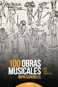 100 obras musicales imprescindibles - José Luis Comellas García-Lera