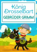 König Drosselbart - Gebruder Grimm