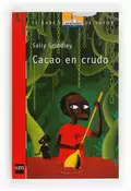 Cacao en crudo - Sally  Grindley