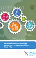 Estudio de demanda laboral de ocupaciones en las macroregiones Norte y Sur - Sistema Nacional de Evaluación, Acreditación y Certificación de la Calidad Educativa