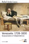 Venezuela: 1728-1830 - Rafael Arráiz Lucca