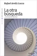 La otra búsqueda - Rafael Arráiz Lucca