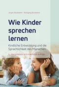 Wie Kinder sprechen lernen - Wolfgang Butzkamm