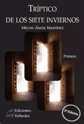 Tríptico de los siete inviernos - Miguel Ángel Martínez López