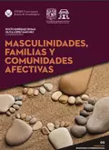 Masculinidades, familias y comunidades afectivas - María del Rocío Enríquez Rosas