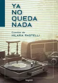 Ya no queda nada - Hilaria Rastelli