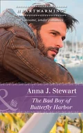 The Bad Boy Of Butterfly Harbor - Anna J. Stewart