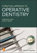 A Practical Approach to Operative Dentistry - Gordon B. Gray