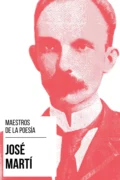 Maestros de la Poesía - José Martí - José Martí