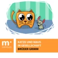 Katze und Maus in Gesellschaft - Brüder Grimm