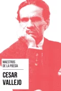 Maestros de la Poesia - César Vallejo - Cesar  Vallejo