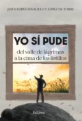 Yo sí pude del valle de lágrimas a la cima de los listillos - Jesús María López-Davalillo y López de Torre