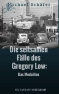 Die seltsamen Fälle des Gregory Low - Michael Schäfer