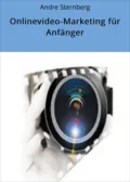 Onlinevideo-Marketing für Anfänger - André Sternberg