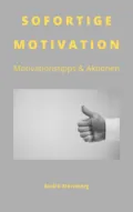Sofortige Motivation - André Sternberg