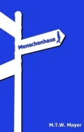 Menschenhaus - M.T.W. Mayer