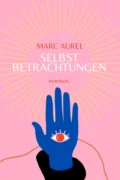 Selbstbetrachtungen - Marc Aurel