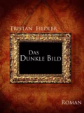 Das Dunkle Bild - Tristan Fiedler