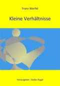 Kleine Verhältnisse - Franz Werfel