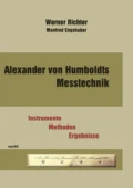 Alexander von Humboldts Messtechnik - Werner Richter Manfred Engshuber