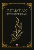 Gülistan - Şeyh Sadi Şirazi