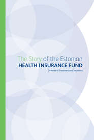 The Story of the Estonian Health Insurance Fund. 20 Years of Treatment and Insurance