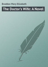 The Doctor\'s Wife: A Novel