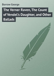 The Verner Raven, The Count of Vendel\'s Daughter, and Other Ballads