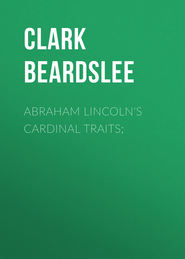 Abraham Lincoln\'s Cardinal Traits;
