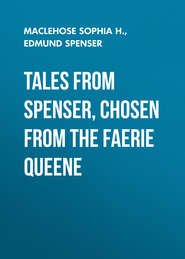 Tales from Spenser, Chosen from the Faerie Queene